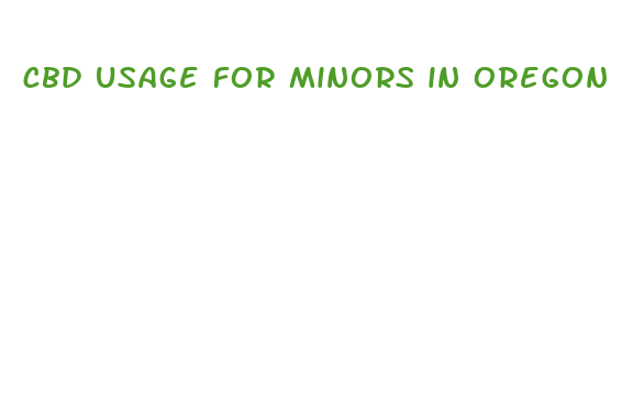 cbd usage for minors in oregon