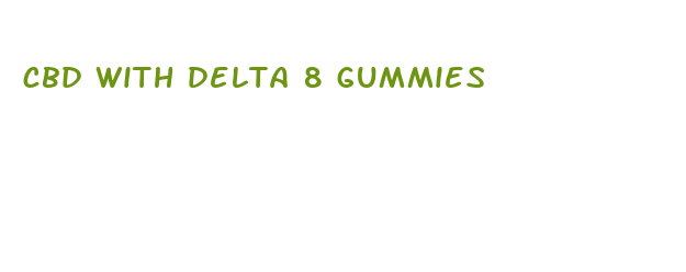 cbd with delta 8 gummies