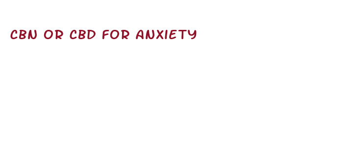 cbn or cbd for anxiety