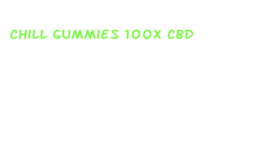 chill gummies 100x cbd