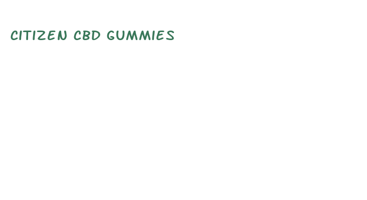 citizen cbd gummies