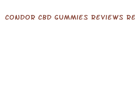 condor cbd gummies reviews reddit