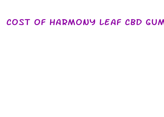 cost of harmony leaf cbd gummies