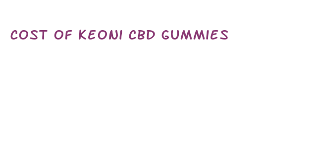 cost of keoni cbd gummies