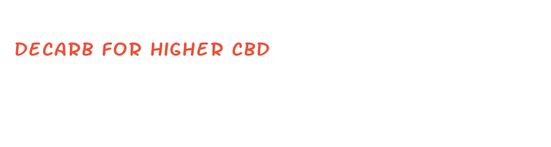 decarb for higher cbd