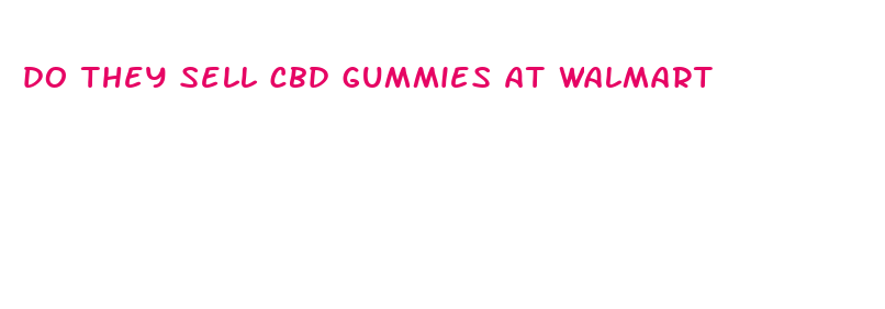 do they sell cbd gummies at walmart