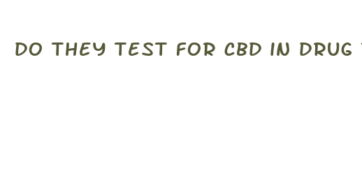 do they test for cbd in drug tests