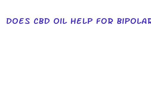 does cbd oil help for bipolar