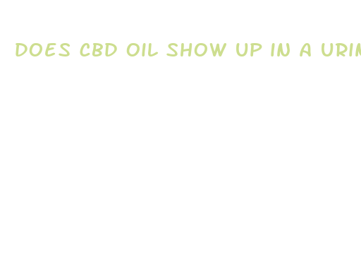 does cbd oil show up in a urine test