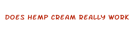 does hemp cream really work