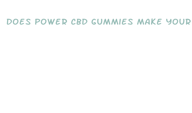 does power cbd gummies make your penis bigger