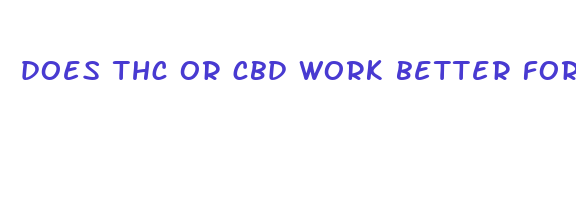 does thc or cbd work better for pain