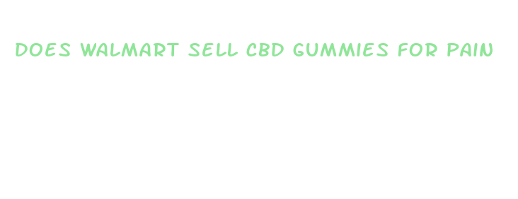 does walmart sell cbd gummies for pain