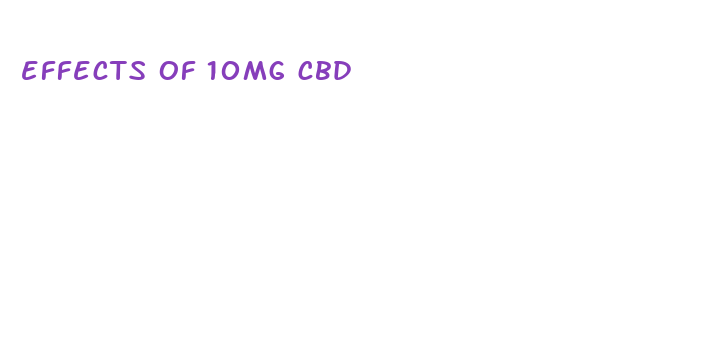 effects of 10mg cbd