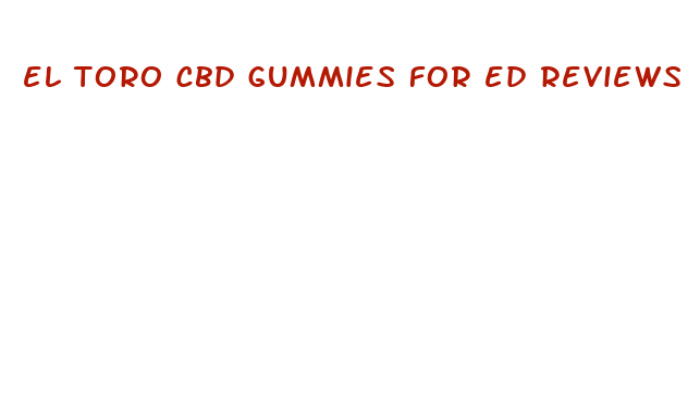 el toro cbd gummies for ed reviews