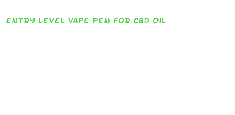 entry level vape pen for cbd oil