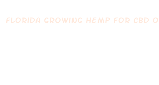 florida growing hemp for cbd oil