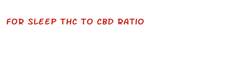 for sleep thc to cbd ratio