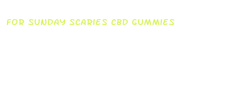 for sunday scaries cbd gummies