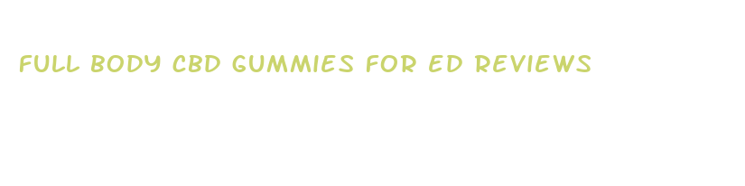 full body cbd gummies for ed reviews