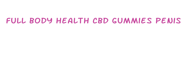 full body health cbd gummies penis