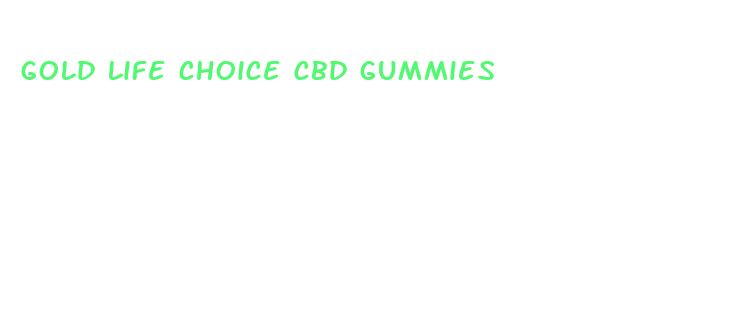 gold life choice cbd gummies