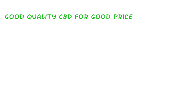 good quality cbd for good price