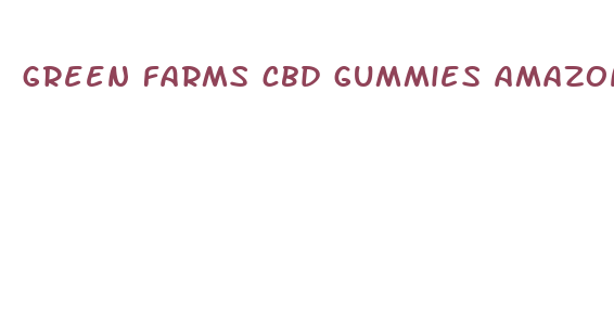 green farms cbd gummies amazon