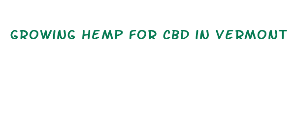 growing hemp for cbd in vermont