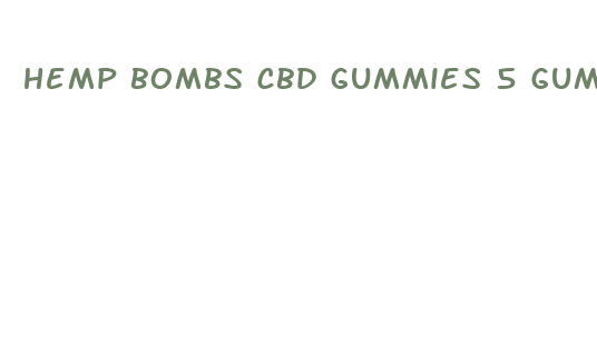 hemp bombs cbd gummies 5 gummies