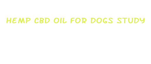 hemp cbd oil for dogs study