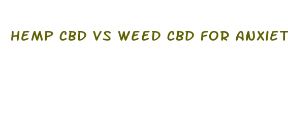 hemp cbd vs weed cbd for anxiety