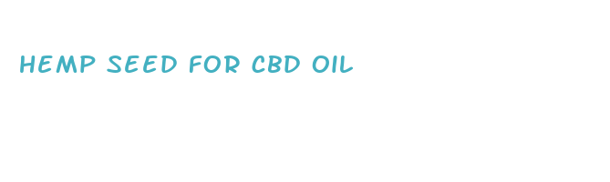 hemp seed for cbd oil