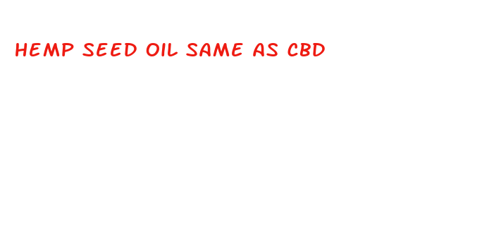 hemp seed oil same as cbd