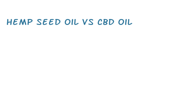 hemp seed oil vs cbd oil