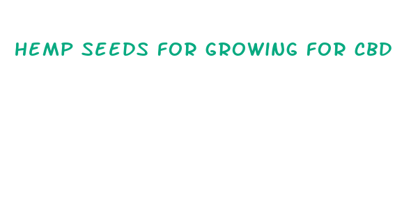 hemp seeds for growing for cbd oils