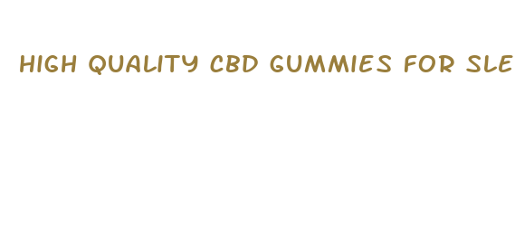 high quality cbd gummies for sleep