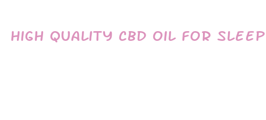 high quality cbd oil for sleep