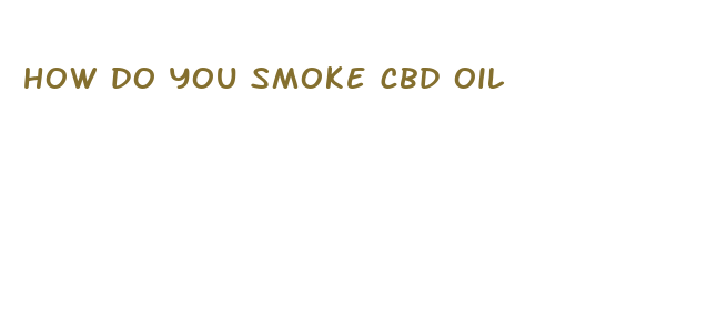 how do you smoke cbd oil