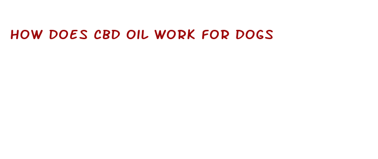 how does cbd oil work for dogs