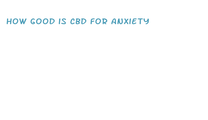 how good is cbd for anxiety