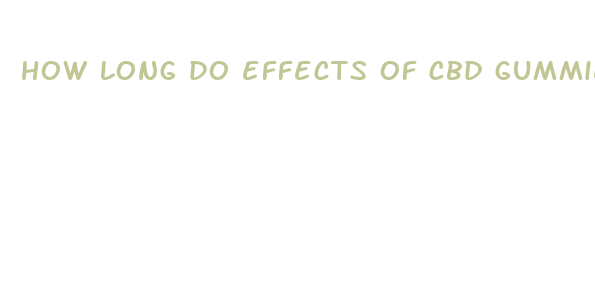 how long do effects of cbd gummies last