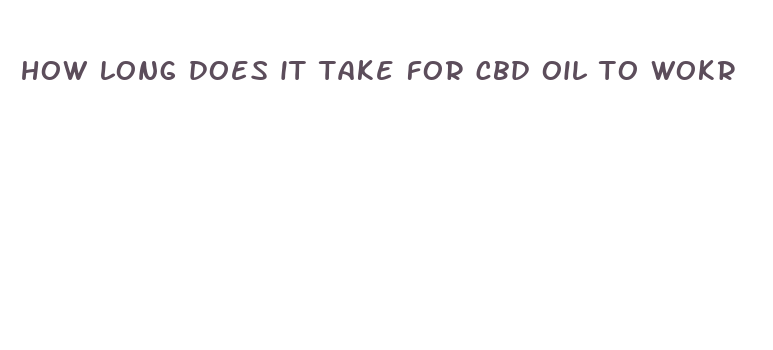 how long does it take for cbd oil to wokr