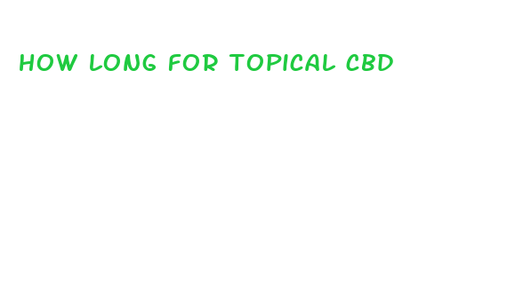 how long for topical cbd