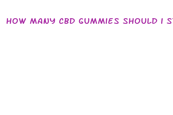 how many cbd gummies should i start with