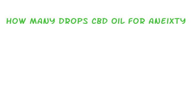 how many drops cbd oil for aneixty