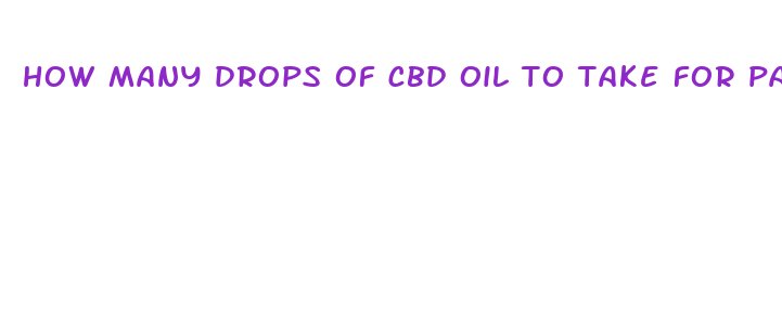 how many drops of cbd oil to take for pain