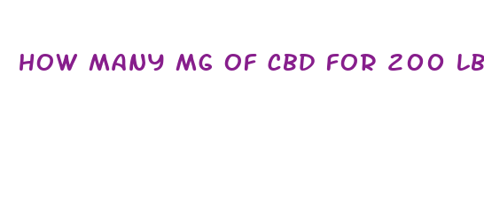 how many mg of cbd for 200 lb man