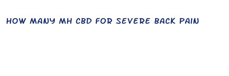 how many mh cbd for severe back pain