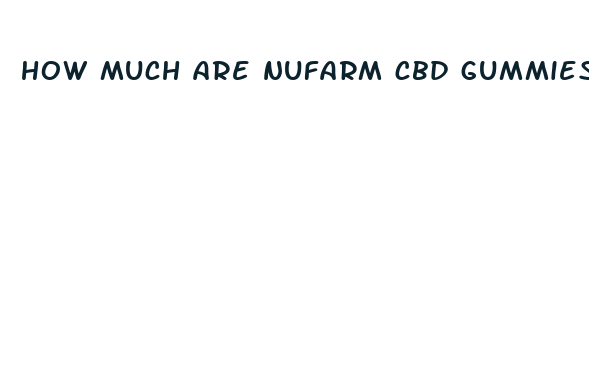 how much are nufarm cbd gummies